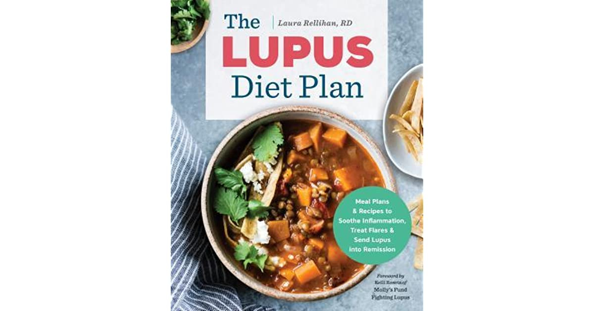 The Lupus Diet Plan Meal Plans Recipes To Soothe