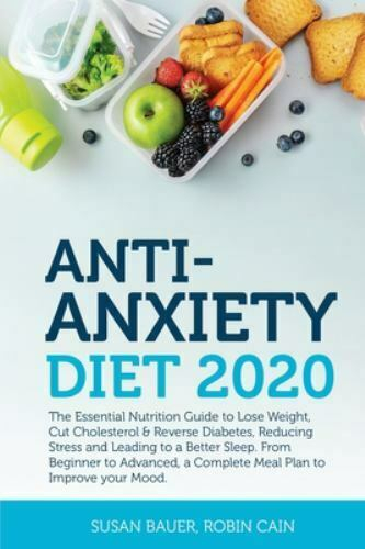 Anti Anxiety Diet 2020 The Essential Nutrition Guide To 