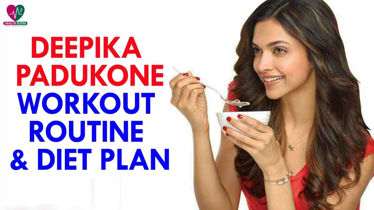 Deepika Padukone Workout Routine And Diet Plan Womens 