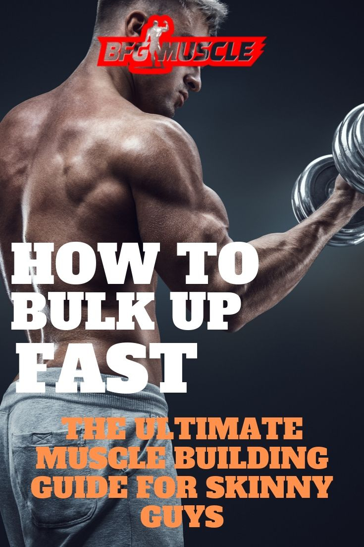 How To Bulk Up For Skinny Guys The Ultimate Guide To 