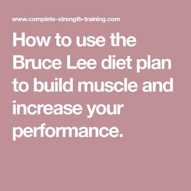 How To Use The Bruce Lee Diet Plan To Build Muscle And 