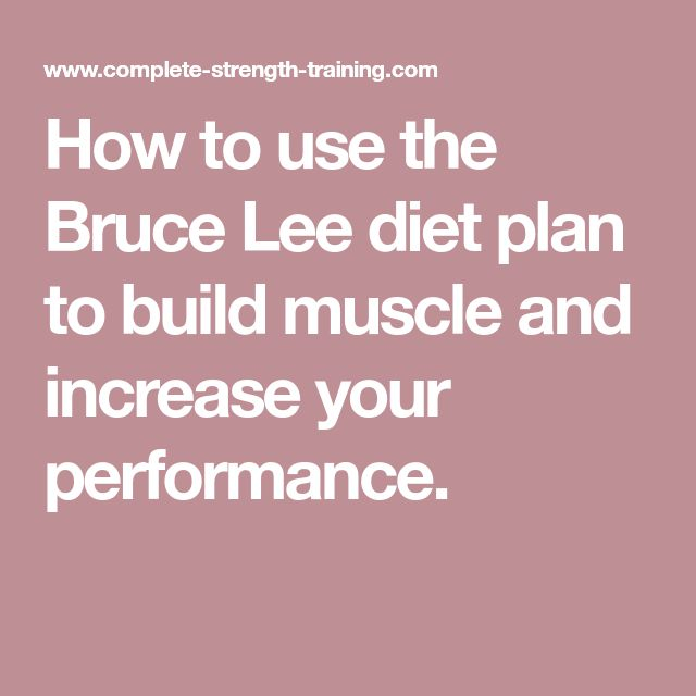 How To Use The Bruce Lee Diet Plan To Build Muscle And 