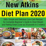 NEW ATKINS DIET PLAN 2020 200 SIMPLE AND DELICIOUS LOW