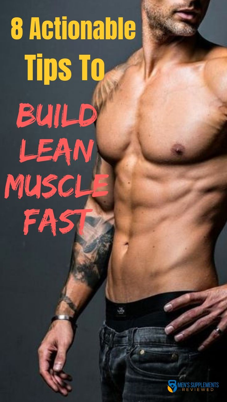 Build Lean Muscle Fast 8 Foolproof Tips For Quick Muscle