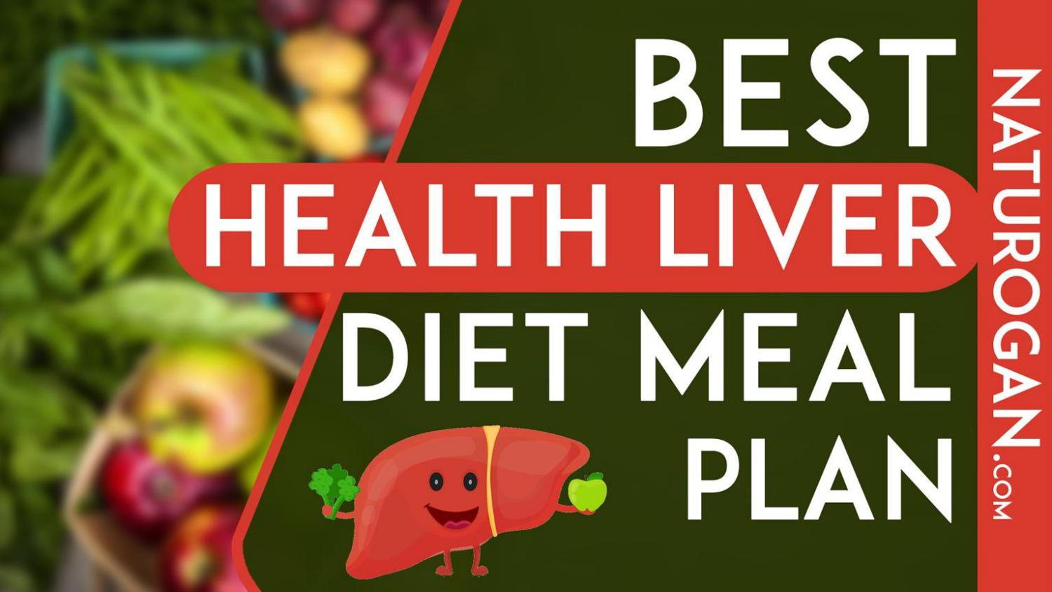 Healthy Liver Diet Meal Plan To Reverse Fatty Liver 