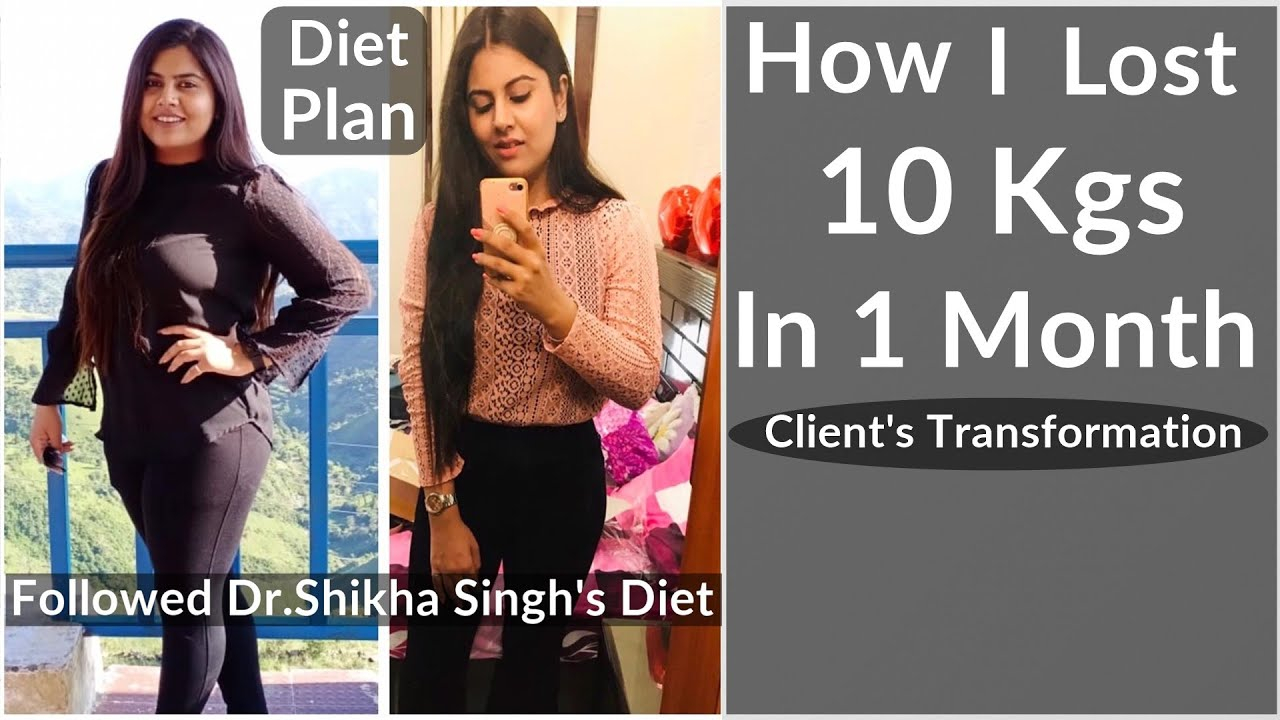 How I Lost 10 Kg In 1 Month By Dr Shikha Singh 