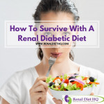 How To Survive With A Renal Diabetic Diet Diabetic Diet