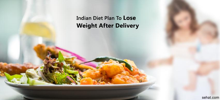 Indian Diet Plan To Lose Weight After Delivery Tips To 