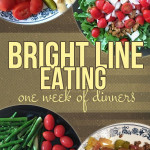 One Week Of Bright Line Eating Meals Dinners Bright