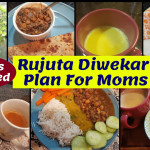 RUJUTA DIWEKAR S Realistic Diet Plan For Moms 2020 Veg