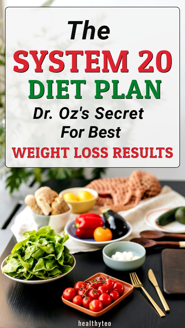 The System 20 Diet Plan Dr Oz s Secret For Best Weight 