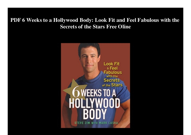 6 Weeks To A Hollywood Body Steve Zim Pdf Software Drinkmoxa