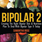 Bipolar 2 Creating The Right Bipolar Diet Nutritional