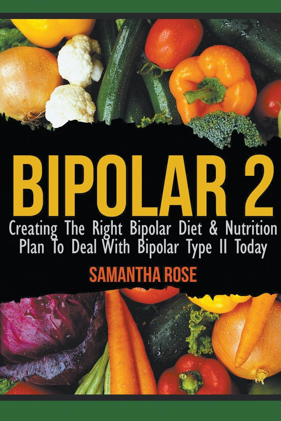 Bipolar 2 Creating The Right Bipolar Diet Nutritional 