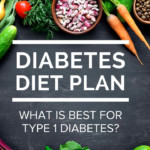 Diabetes Diet Plan What Is Best For Type 1 Diabetes