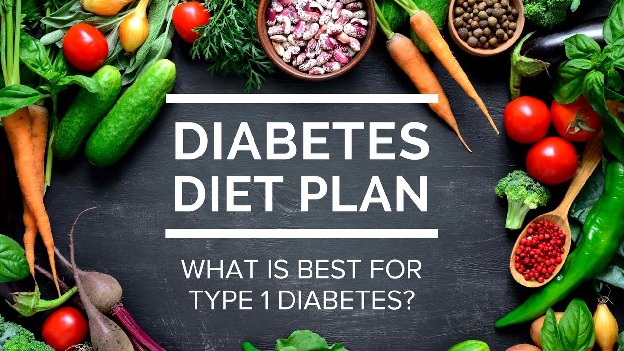 Diabetes Diet Plan What Is Best For Type 1 Diabetes 