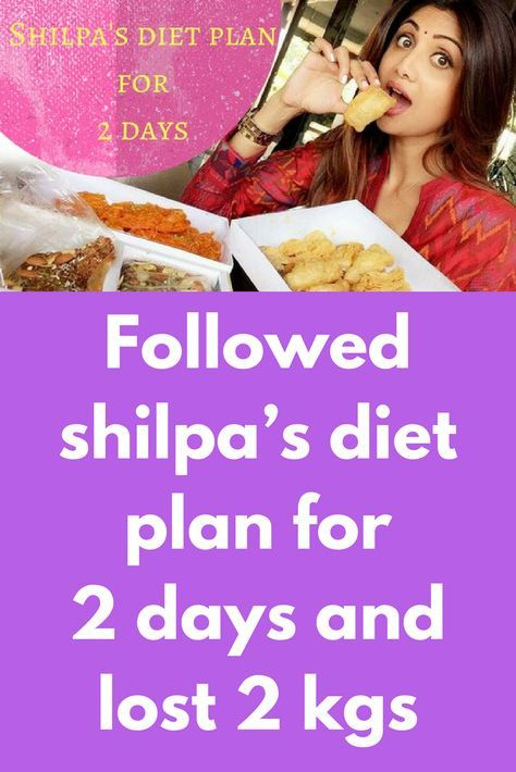 Followed Shilpa s Diet Plan For 2 Days And Lost 2 Kgs 