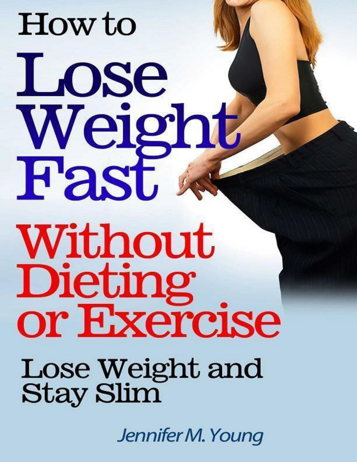 How To Lose Weight Fast Without Dieting Or Exercise Lose 