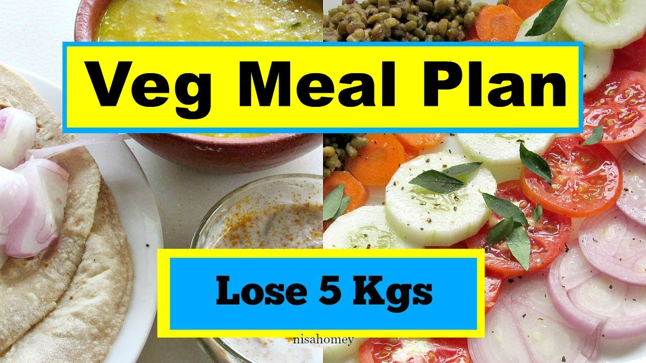 Indian Vegetarian Diet Plan To Lose Weight Fast 