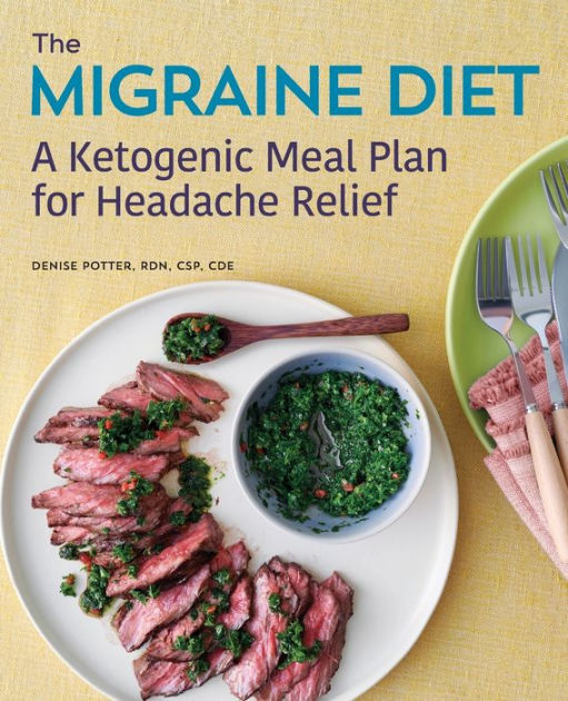 The Migraine Diet A Ketogenic Meal Plan For Headache 