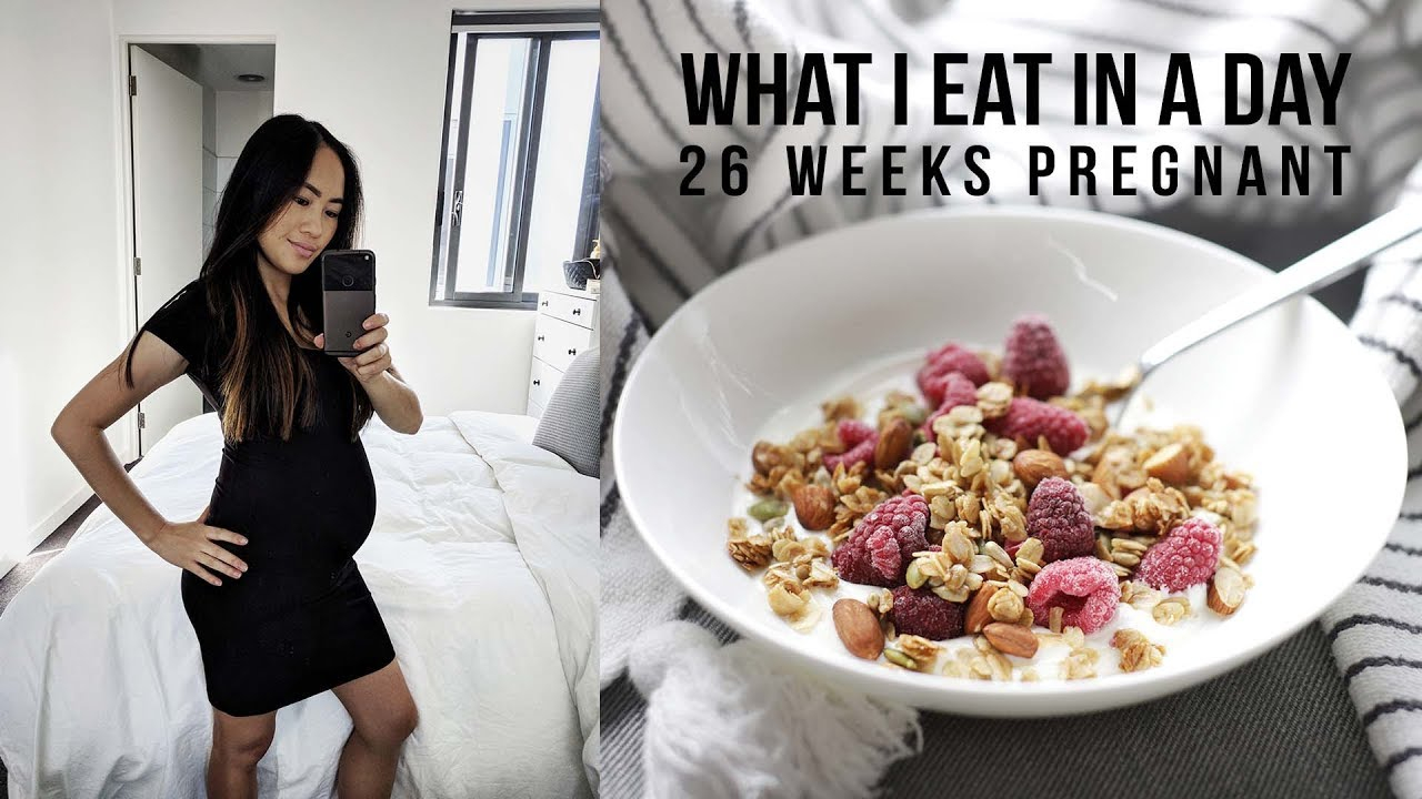 What I Eat In A Day 26 Weeks Pregnant YouTube