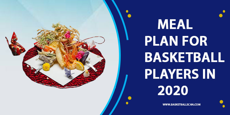 Ideal Meal Plan For Basketball Players Complete Guide