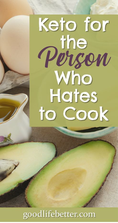 Keto For The Person Who Hates To Cook Keto Diet For Beginners 