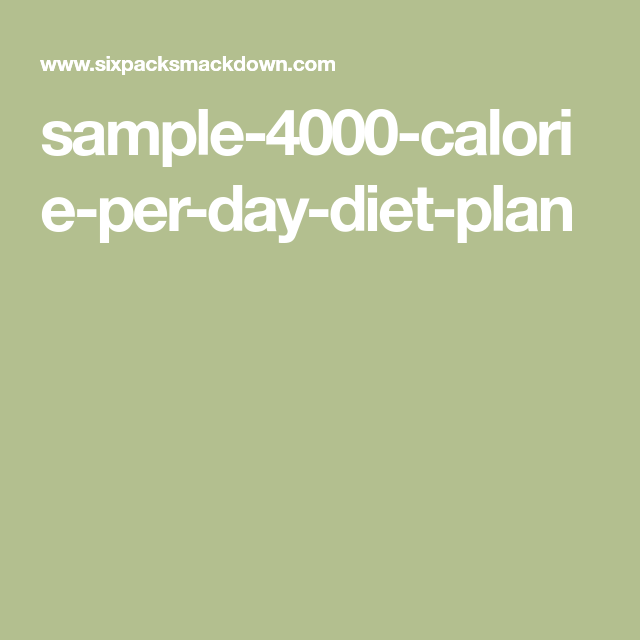 Sample 4000 calorie per day diet plan Meal Plan Weight Meal Plan 