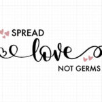 Spread Love Not Germs SVG Printable Wedding Sign Wedding Etsy