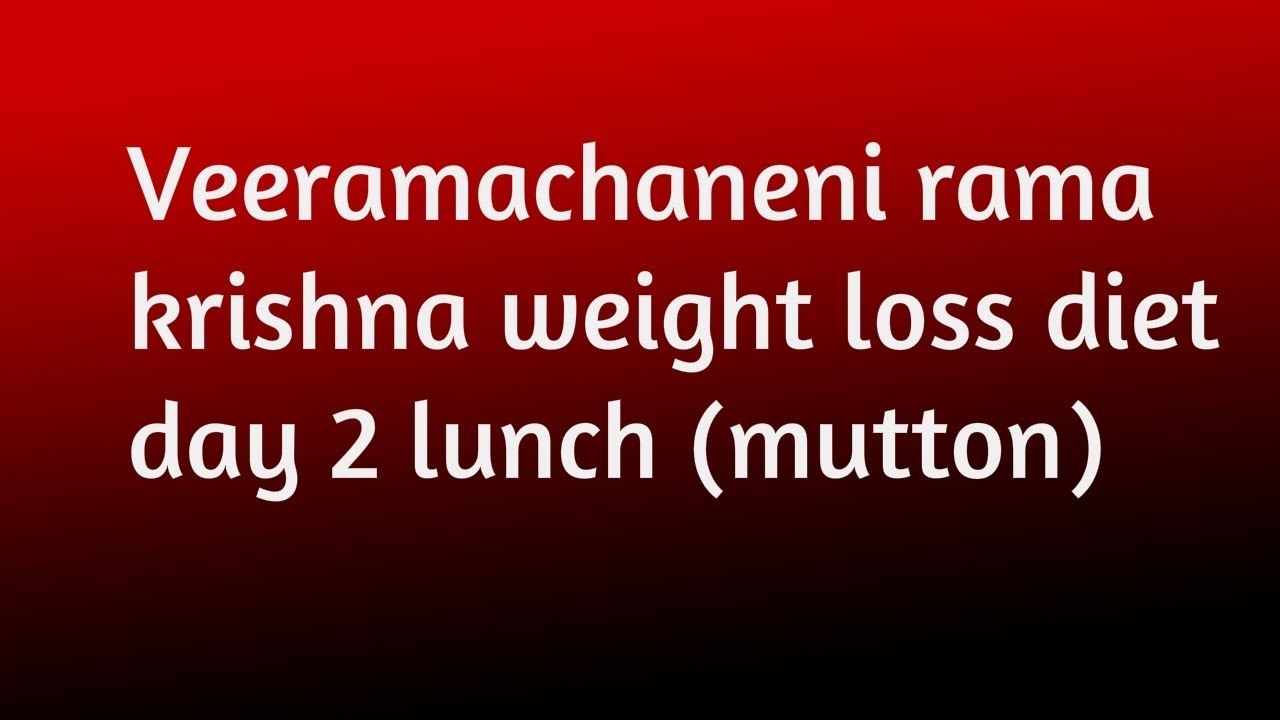 Veeramachaneni Rama Krishna Weight Loss Diet Day 2 Lunch YouTube