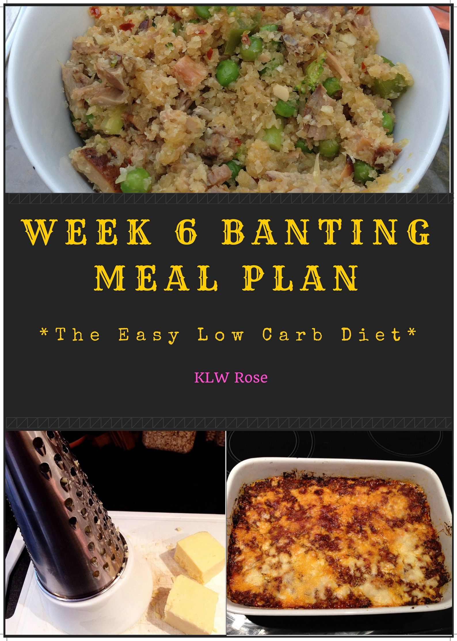 Week 6 Banting Meal Plan The Easy Low Carb Diet Meal Planning Meals 
