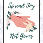 5 Gorgeous Spread Joy Not Germs Free Printables Instant Download