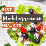 9 Of The Best Mediterranean Meal Kits Delivery For A Healthy Diet - Mediterranean Diet Meal Prep Delivery