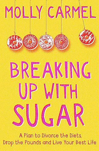 Breaking Up With Sugar A Plan To Divorce The Diets Drop The Pounds