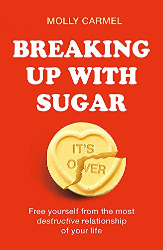 Buy Breaking Up With Sugar A Plan To Divorce The Diets Drop The 