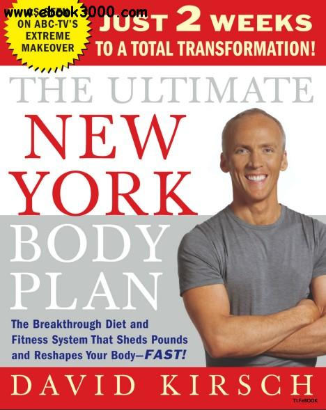 David Kirsch The Ultimate New York Body Plan Just 2 Weeks To A Total 