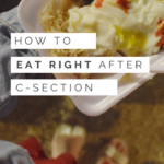 How To EAT RIGHT After Having A CESAREAN Post Baby Diet Post C