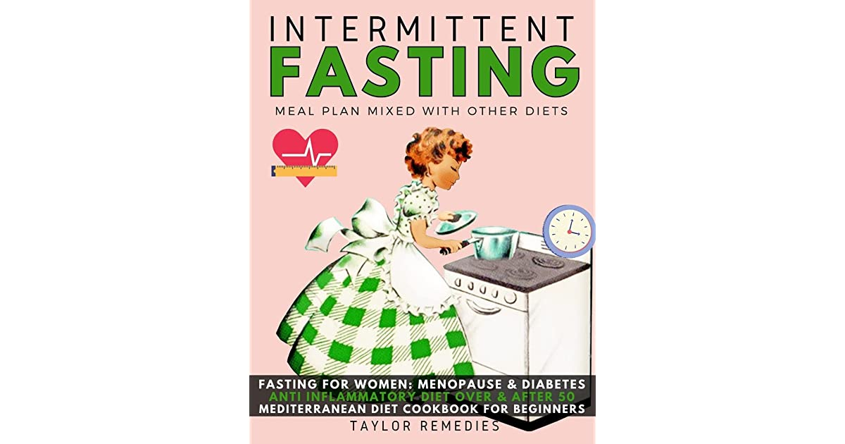 Intermittent Fasting Meal Plan Mixed With Other Diets Guide 3 Books  - Mediterranean Diet And Intermittent Fasting Meal Plan