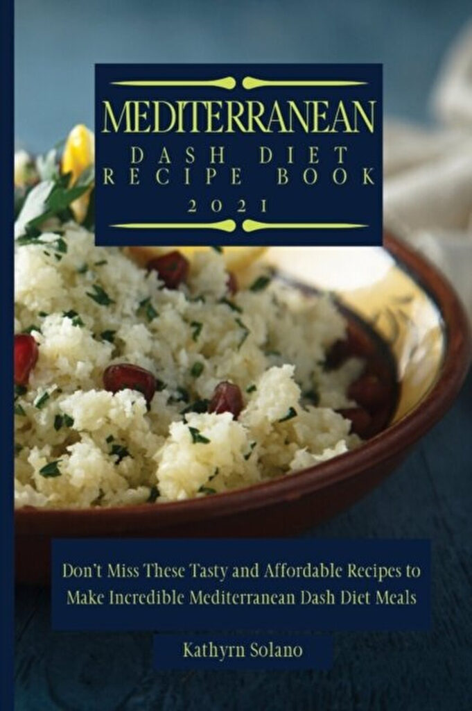 Kathyrn Solano Mediterranean Dash Diet Recipe Book Don t Miss These  - Mediterranean Diet Don'ts