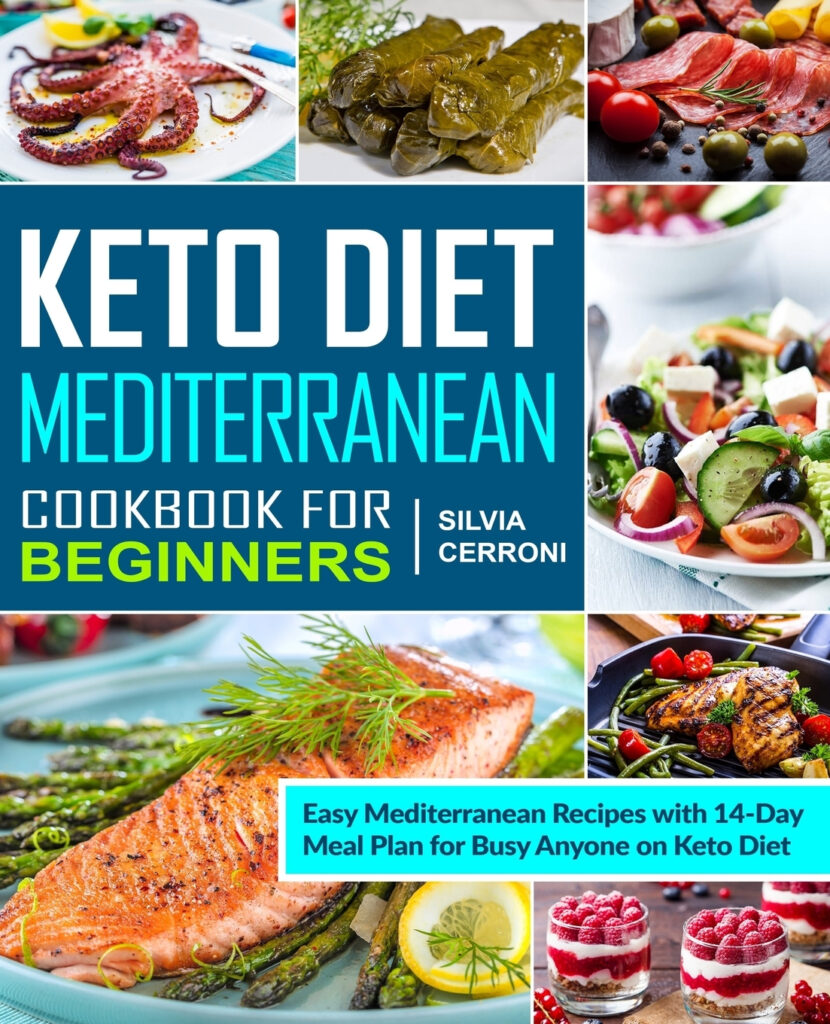 Keto Diet Mediterranean Cookbook For Beginners Easy Mediterranean  - Daily Meal Plan For Mediterranean Keto Diet