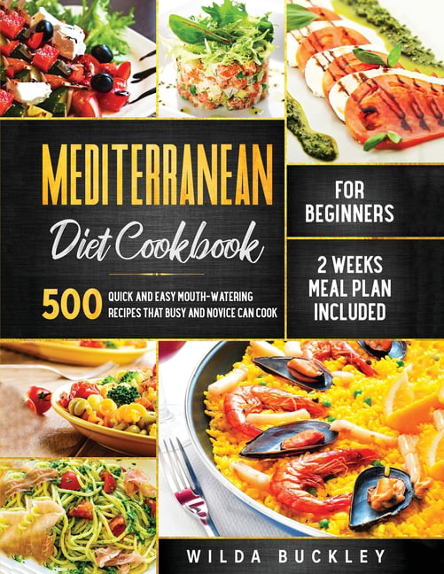 Mediterranean Diet Cookbook For Beginners 500 Quick And Easy Mouth  - Mediterranean Diet Cookbook With Meal Plan