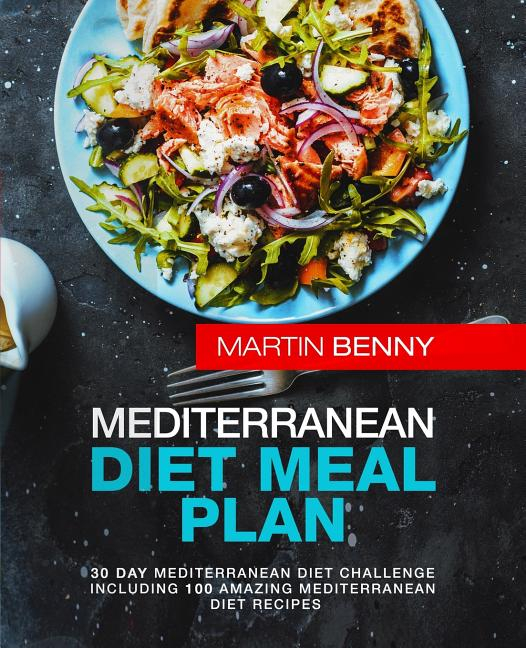 Mediterranean Diet Meal Plan 30 Day Mediterranean Diet Challenge  - Mediterranean Diet 30 Day Meal Plan Book
