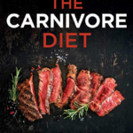 The Carnivore Diet Shawn Baker In 2020 Zero Carb Diet Diet Books Diet