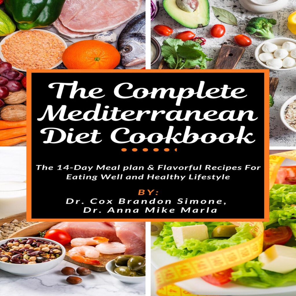 The Complete Mediterranean Diet Cookbook The 14 Day Meal Plan  - 14 Day Mediterranean Diet Meal Plan
